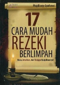 17 cara mudah rezeki berlimpah: baca, amalkan dan tunggu keajaibannya