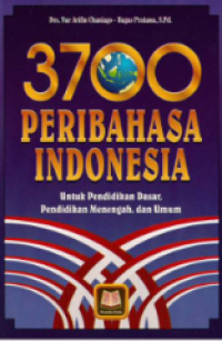 3700 peribahasa Indoensia: untuk pendidikan menengah dan umum