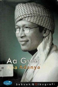 Aa Gym Apa Adanya : Sebuah Qolbugrafi