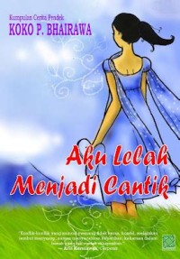 Image of Aku Lelah Menjadi Cantik