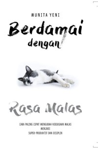 Berdamai dengan Rasa Malas : Cara Paling Cepat Mengubah Kebiasaan Malas Menjadi Super-Produktif dan Disiplin