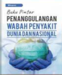 Buku pintar: Penanggulangan wabah penyakit dunia dan nasional