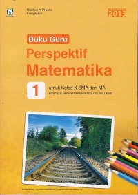 Buku guru: Perspektif matematika untuk kelas X SMA dan MA