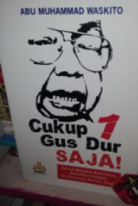 Cukup 1 Gus dur saja!