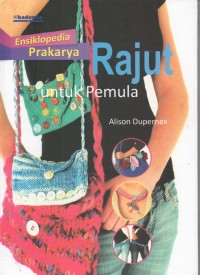 Ensiklopedia Prakarya : Rajut Untuk Pemula