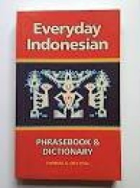 Everyday Indonesia : Phrasebook & Dictionary