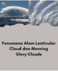 Fenomena Alam Lenticular Cloud dan Morning Glory Clouds