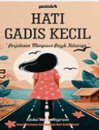 Hati Gadis kecil: Perjalanan menyusun puzzel keluarga