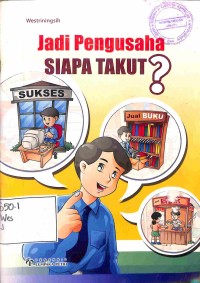 Jadi Pengusaha, Siapa Takut ?