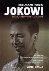 Kebijakan Publik Jokowi, Menjawab Kebutuhan Masyarakat