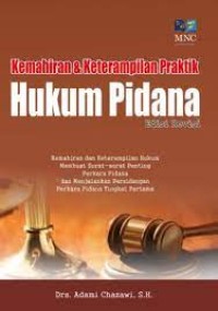 Kemahiran dan Keterampilan Praktik Hukum Pidana (Edisi revisi)