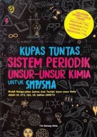 Kupas tuntas sistem periodik unsur-unsur kimia untuk SMP/SMA