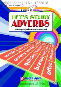 Let's study adverbs = mempelajari kata keterangan