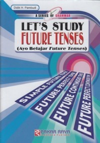 LET'S STUDY FUTURE TENSES (AYO BELAJAR FUTURE TENSES)