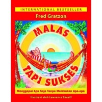 Malas tapi sukses: Nebggapai apa saja tanpa melakukan apa-apa