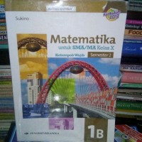 Matematika Wajib 1B Untuk SMA/MA Kelas X Semester 2 Kelompok wajib