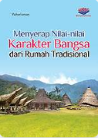 Menyerap nilai-nilai karakter bangsa dari rumah tradisional