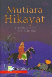 Mutiara hikayat: kumpulan kisah penuh teladan hidup