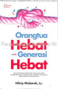 Orangtua hebat untuk generasi hebat