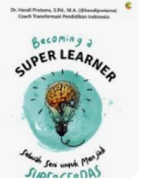 Super Learner: Sebuah seni menjadi super cerdas