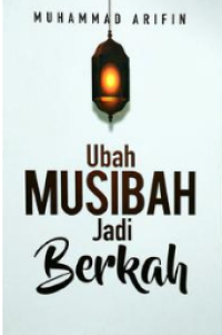 ubah musibah jadi berkah